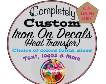 NEXT DAY SHIPPING Custom Iron On Decal - Customizable Text, Logos, Images for shirts, jackets, hoodies and more!