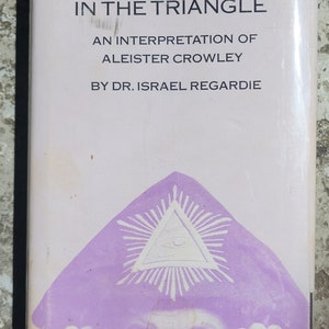 The Eye in the Triangle : An Interpretation of Aleister Crowley. Israel Regardie. Llewellyn. 1970. SCARCE HC Edition. Occultism. Golden Dawn
