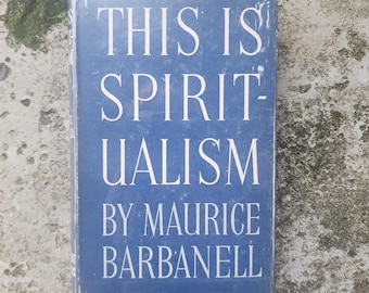 This Is Spiritualism. Maurice Barbanell. SIGNED. Herbert Jenkins. UK Edition. 1961. Spiritualism. Seances. Spirits!