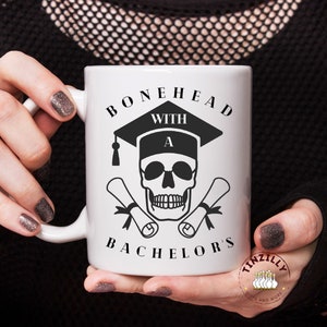 Bonehead With a Bachelor's Mug, Archaeology Student Mug, Funny Grad Gift, Anthropology Graduate Mug, Forensic Anthropologist, Osteology