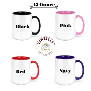 May include: Four 15 ounce ceramic mugs with different colored rims. The mugs are white with black text. The colors of the rims are black, pink, red, and navy.