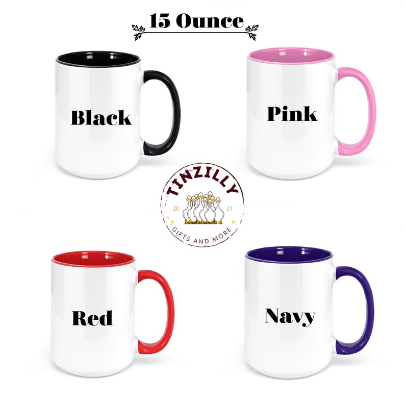 May include: Four 15 ounce ceramic mugs with different colored rims. The mugs are white with black text. The colors of the rims are black, pink, red, and navy.