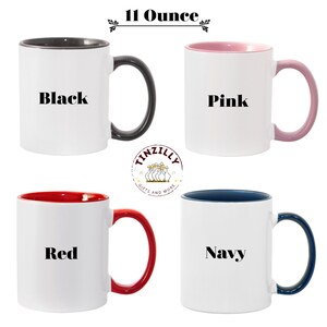 May include: Four 11 ounce ceramic mugs with different colored rims. The mugs are white with black text. The colors of the rims are black, pink, red, and navy.