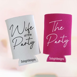 Wife of the Party Slim Skinny Tall Can Cozies. The Party Slim Skinny Can Cozies. Bachelorette Party Custom Cozies. Bach Party Cozie