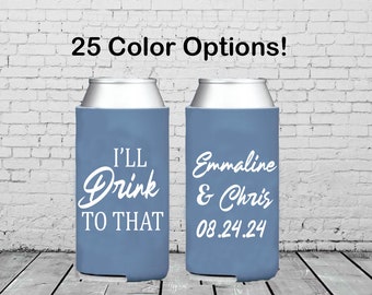 I'll Drink To That Wedding Slim Seltzer Can Cozies Bulk. Personalized Wedding Favors, Custom Wedding Reception Cozies, Wedding Party Favors