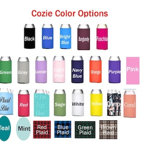 May include: A collection of can coolers in various colors, including black, blue, green, and pink. The image displays a variety of options, with the text "Cozie Color Options" at the top. The coolers are designed to fit around beverage cans.