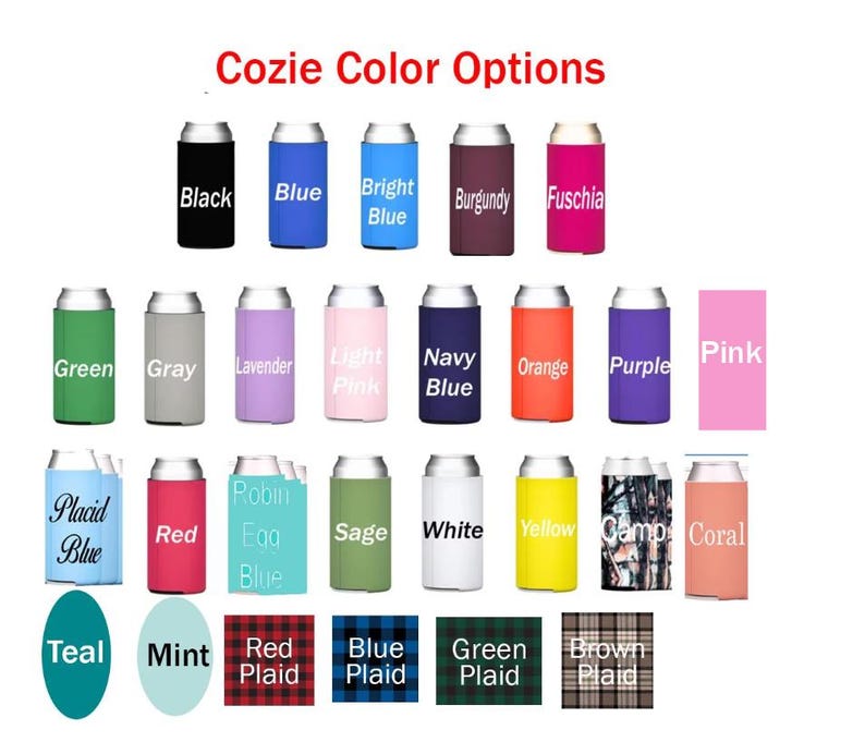 May include: A collection of can coolers in various colors, including black, blue, green, and pink. The image displays a variety of options, with the text "Cozie Color Options" at the top. The coolers are designed to fit around beverage cans.