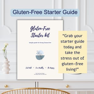 May include: A cream-colored guide titled "Gluten-Free Starter Kit" with blue text and a botanical illustration. The guide includes the text "Simple guide for living Gluten-free" and a quote: "Grab your starter guide today and take the stress out of gluten-free living!"