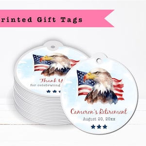 May include: Round, white gift tags with a watercolor illustration of a bald eagle and an American flag. The text on the tag reads "Thank you for celebrating" and "Cameron's Retirement August 20, 20XX".