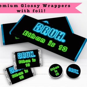 Bruh It's My Birthday Teen Let's Glow Crazy Neon Glowing Popular Theme  PRINTED CANDY BAR Wrappers Chocolate Bar Kiss Stickers Labels