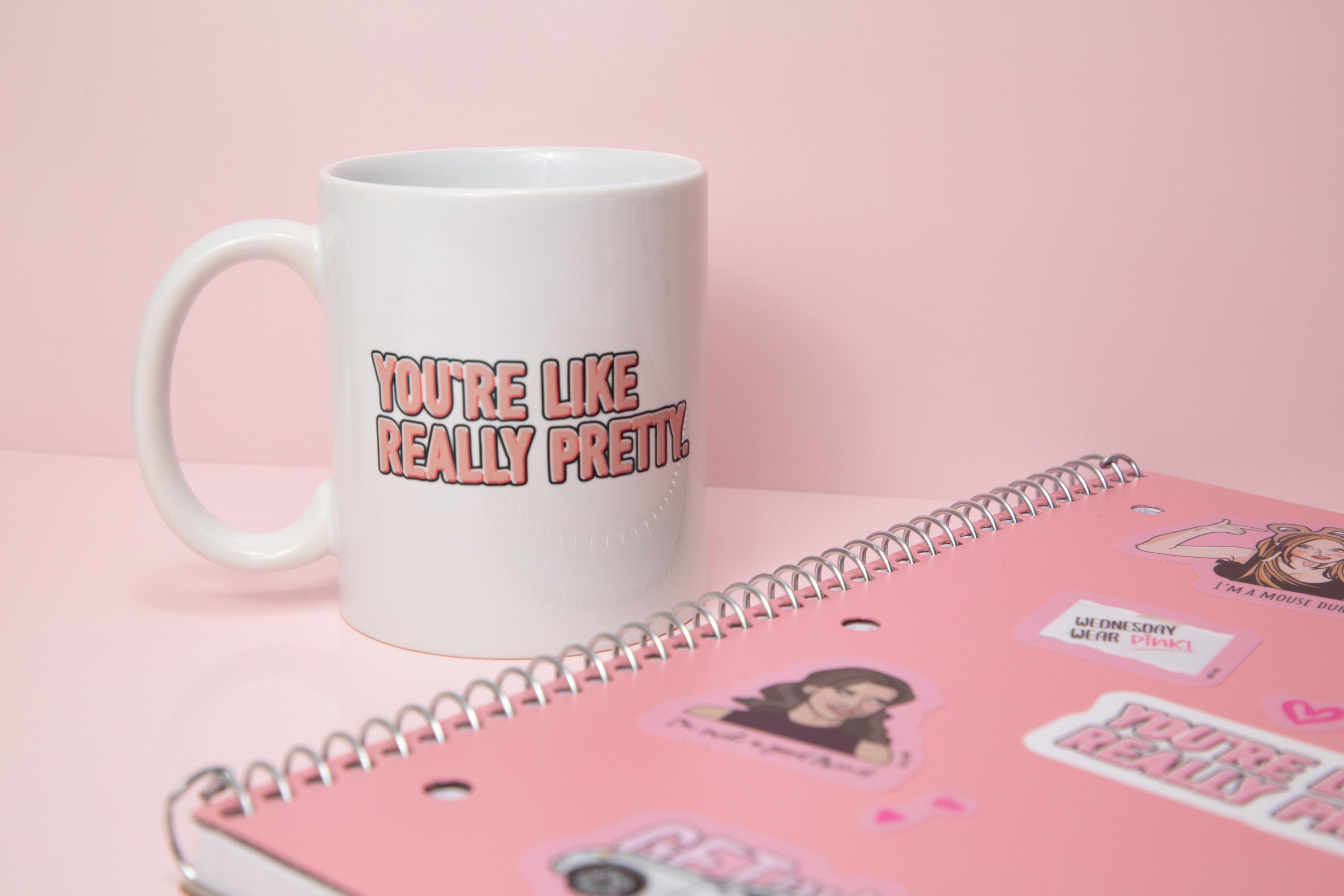 Here's the youre like really pretty mean girls cup and they have a bla
