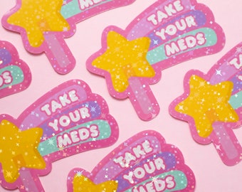 Take Your Meds Sticker | Pastel Magic Wand | 3" Sticker | Holographic Waterproof White Vinyl Die Cut Sticker