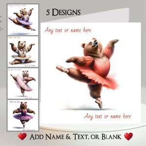 Biglietto d'auguri con orso danzante: aggiungi il tuo testo + nome ~ 5 design tra cui scegliere ~ Messaggio interno ~ Balletto, ballerina, tutù, scarpe da ballo, danza, carino