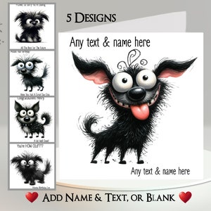Carte chien : ajoutez votre texte et votre nom ~ 5 modèles au choix ~ message à l'intérieur ~ chien noir drôle, débraillé, chien mignon, grands yeux, drôle, humoristique