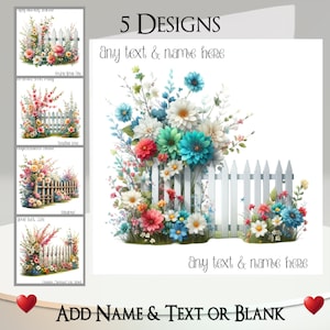Cartão de cerca de flores: adicione seu texto + nome ~ 5 designs para escolher ~ Mensagem interna ~ Flores, cores brilhantes, florais, rosas, flores selvagens