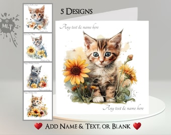 Flower Kitten  Card: Add Your Text + Name, Inside Message, or Blank. 5 Designs. Cat, Feline, Pet, Tabby, Ginger, Grey, Sunflower, Cute