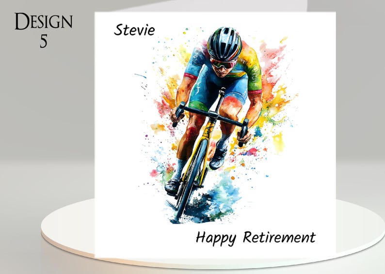 May include: Watercolor illustration of a cyclist in action, wearing a helmet and cycling gear. The card reads "Happy Retirement" and "Stevie". Design 5 is in the upper left corner.