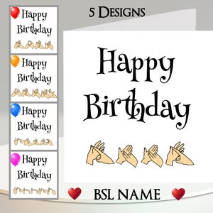 Tarjeta de cumpleaños en lenguaje de señas británico: agregue su texto y nombre ~ 5 diseños para elegir ~ Mensaje interior ~ Nombre en lenguaje de señas británico, 4 colores de globos