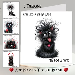 Cat Card: Add Your Text + Name, Inside Message, 5 Designs. Funny Black Cat, Quirky, Big Hair Cat, Heart, Rose, Cat, Pet, Feline