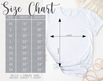May include: A white unisex jersey t-shirt with a size chart. The chart lists sizes XS to 5X, with corresponding width and length measurements in inches. The shirt is from Bella + Canvas 3001.