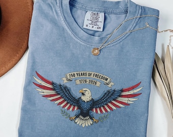 250 Years of Freedom T Shirt, Patriotic Eagle Shirt, 1776 2026 America Tee
