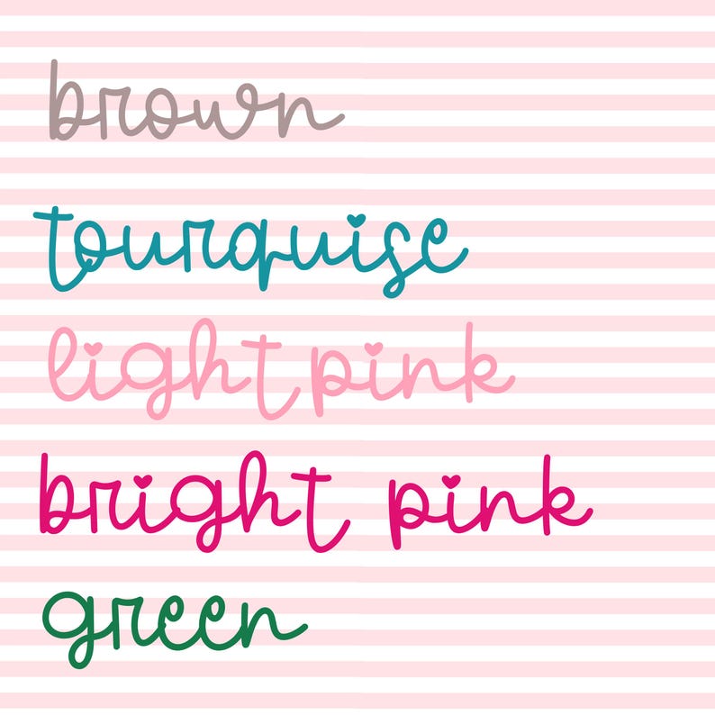May include: A list of colors written in cursive script on a pink and white striped background. The colors are brown, turquoise, light pink, bright pink, and green.