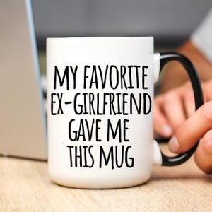 Ex gift for Ex Boyfriend Gift from Ex Girlfriend Divorced Gift for breakup gift for Ex Boyfriend Best friend gift Father of my children gift