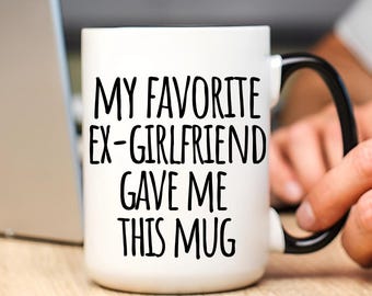 Ex gift for Ex Boyfriend Gift from Ex Girlfriend Divorced Gift for breakup gift for Ex Boyfriend Best friend gift Father of my children gift