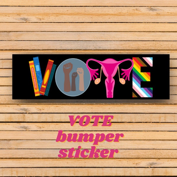 VOTE Sticker Vote Bumper Progress Sticker Banned Book Reproductive Right Blm Lgbtq sticker Progress Sticker Political Activism Bumper