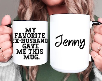 Gift for ex Wife Mug for Ex Funny Gift for Ex Wife Mother's Day Gift For Ex Funny Mug for Ex Wife Christmas Gift for Ex Humorous gift for ex