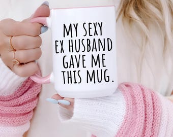 Gift for ex wife gift for ex birthday gift for Ex Mother's Day Gift for Ex Christmas Gift for Ex Wife best ex wife ever my sexy ex husband