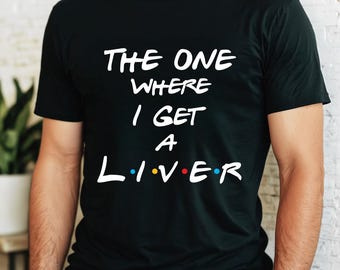 Liver Transplant Shirt Liver Transplant Gift for an Organ Recipient Organ Transplant Gift New liver Shirt liver Donor Shirt Customize