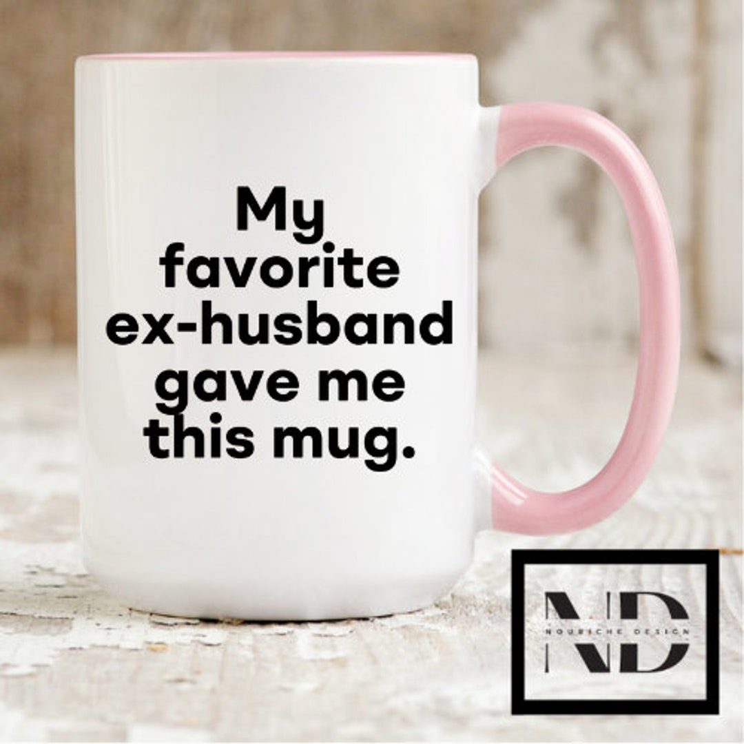 Gift for Exwife Funny Mug for Ex From Ex Husband Etsy