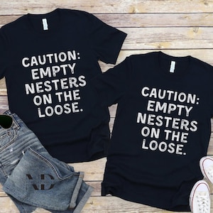 Empty Nest Gift for Parents Christmas Gift for Parents From Daughter Caution Empty Nesters Shirt Gift ideas for Empty Nest Parents