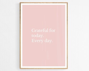 Grateful Today Pink Print | Motivational Wall Art (Digital Download)