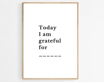 Today I am Grateful Print, Minimalist Black and White Wall Art (Digital Download)