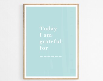 Today I Am Grateful Print, Blue Wall Art (Digital Download)