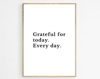 Grateful For Today Print, Black and White Wall Art (Digital Download)