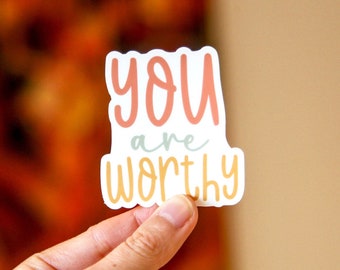 You Are Worthy Sticker, Matte Laminate, Mental Health, Laptop, Notebook