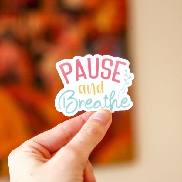 Pause and Breathe, Matte Sticker, Motivational Sticker, Mental Health Sticker, Smiley Sticker, Laptop Sticker, Notebook Sticker