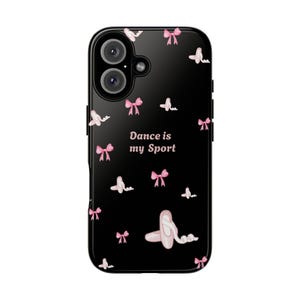 Ballet Phone Case, Tough Case for Dancers, Dance Lover Gift, Cute Ballet Design, Dance is My Sport, Ballerina Phone Cover