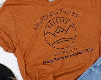 Mustard Seed Moving Co. T-shirt / Matthew 17:20 / Christian t-shirt / Unisex T-shirt / Faith based / Gift for her/ Mustard seed Gift /