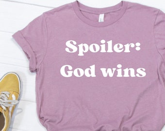 Spoiler: God Wins T-Shirt - Unisex Christian Tee