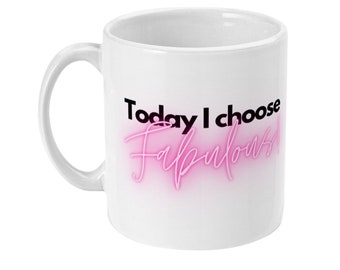 Tasse fabuleuse aujourd’hui Je choisis Fabuleuse citation inspirante Mug Positivity Mug