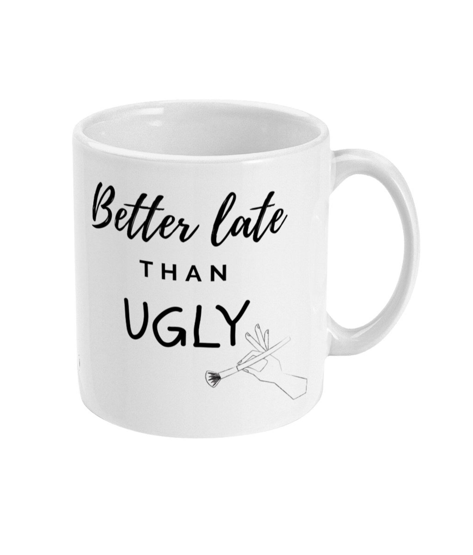 Better Late Than Ugly Mug main image 1
