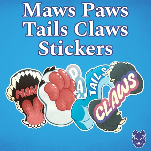 Maws/Paws/Tails/Claws Stickers - Matte Furry Stickers
