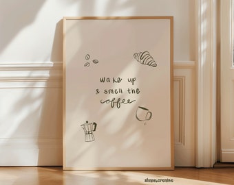 Wake Up & Smell The Coffee | Coffee Print | Doodle | Cafe Poster | Croissant Illustration | Breakfast Nook | Kitchen Artwork | Cozy | Coffee