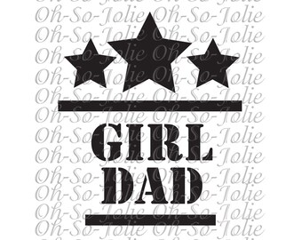Digital SVG, Girl Dad, Daddy's Girl, Father's Day SVG, pdf, png, jpg, Cricut