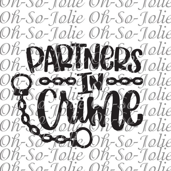 Digital SVG, Partners in Crime , SVG, pdf, png, jpg, Cricut
