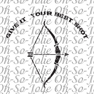 May include: Black and white illustration of a bow and arrow with the text "Give It Your Best Shot" written around it.